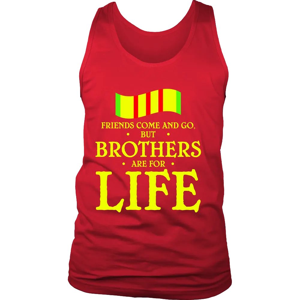 Friends come and Go but Brothers are for Life (Men)