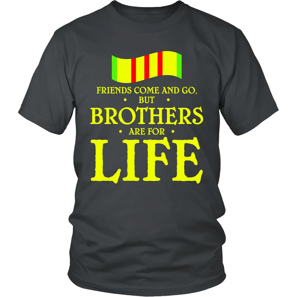 Friends come and Go but Brothers are for Life (Men)