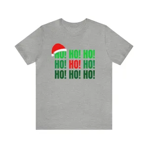 HO! HO! HO! Santa Hat T-Shirt | Red and Green Ho Ho Ho Tee |  Bella Canvas 3001Unisex | Funny Short Sleeve Tshirt