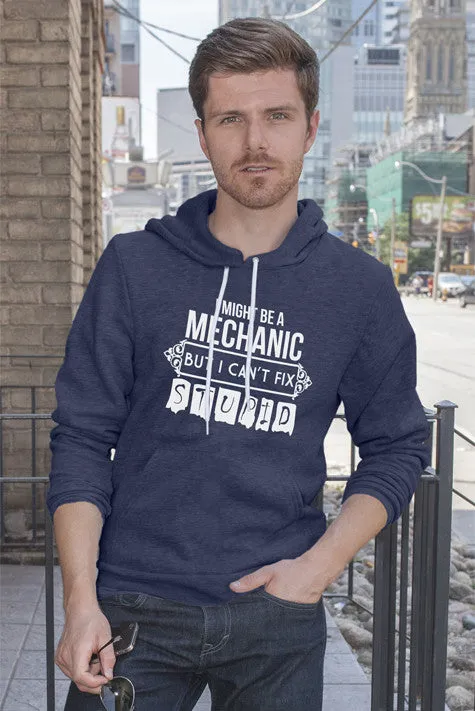 I Might be a Mechanic But i can't Fix Stupid (Men)