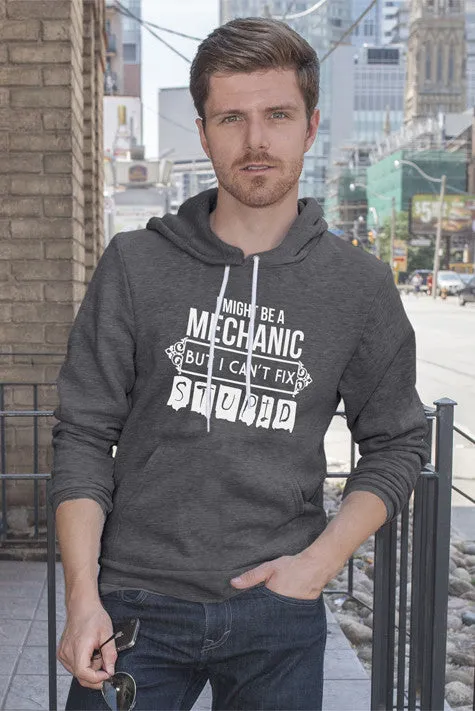 I Might be a Mechanic But i can't Fix Stupid (Men)