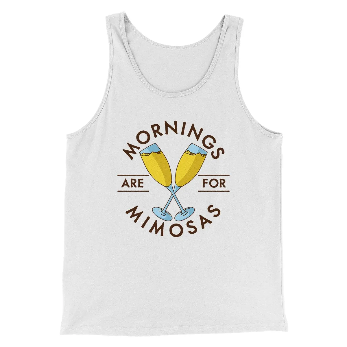 Mornings Are For Mimosas Men/Unisex Tank Top