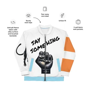 Say Something Unisex Bomber Jacket - Female