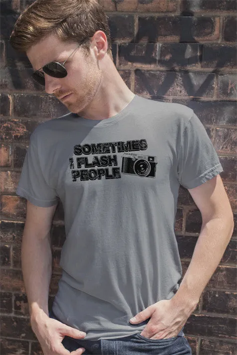 Sometimes I Flash People (Men)